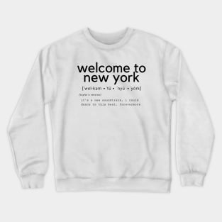 welcoe to new york Crewneck Sweatshirt